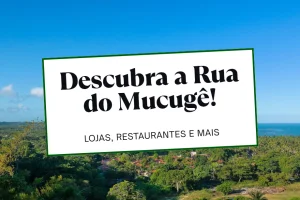 Rua do Mucugê em Arraial d'Ajuda: O Que Fazer, Lojas e Restaurantes