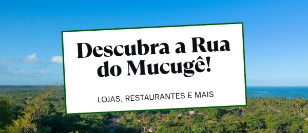Rua do Mucugê em Arraial d'Ajuda: O Que Fazer, Lojas e Restaurantes