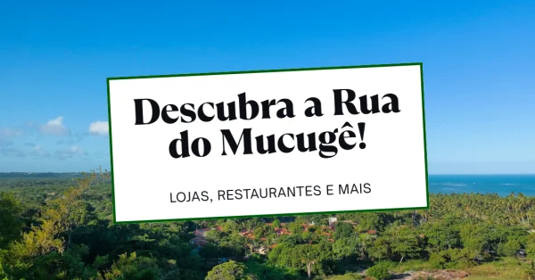Rua do Mucugê em Arraial d'Ajuda: O Que Fazer, Lojas e Restaurantes