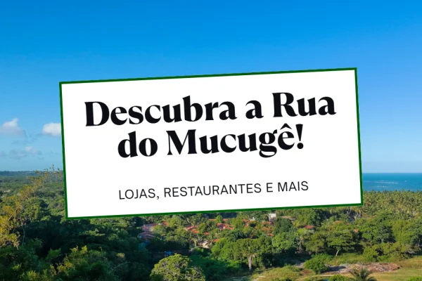 Rua do Mucugê em Arraial d'Ajuda: O Que Fazer, Lojas e Restaurantes